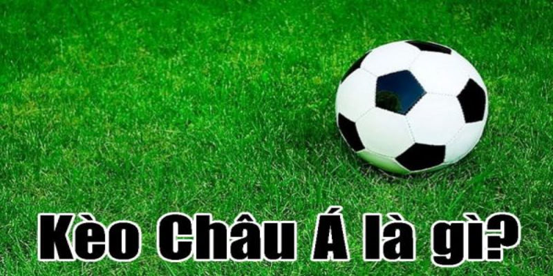 Giới thiệu kèo châu Á